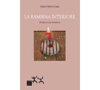 La bambina interiore. Storia di una rinascita