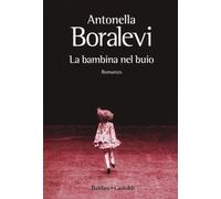 La bambina nel buio - Boralevi Antonella