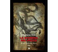 La bambina nel pozzo. Il caso Annarella Bracci. 1950