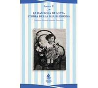 La bambola di Agata. Storia della mia bisnossa