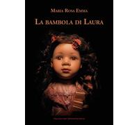 La bambola di Laura - Emma Maria Rosa