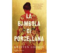 La bambola di porcellana - Loesch Kristen