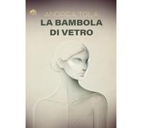 La bambola di vetro: (Collana Monnalisa - PubMe)