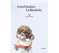 La bambola [Paperback] [Sep 21, 2017] Kadaré, Ismail and Cuka Maksuti, Liljana