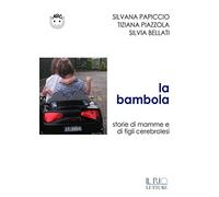 La bambola. Storie di mamme e di figli cerebrolesi