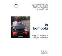 La bambola. Storie di mamme e di figli cerebrolesi