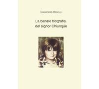 La banale biografia del signor Chiunque