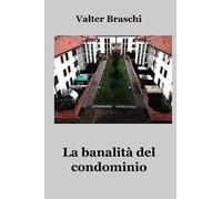 La banalità del condominio. Una giornata anomala nella quotidianità condominiale