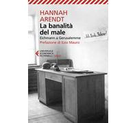 La banalità del male. Eichmann a Gerusalemme. Nuova ediz.