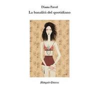 La banalità del quotidiano. Nuova ediz.