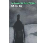 La banalità dell'essere