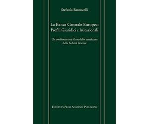 La Banca centrale europea: profili giuridici e istituzionali. Un confronto con il modello americano della Federal Reserve