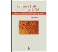 La banca dati del DNA. Indagini genetiche e problematiche giuridiche