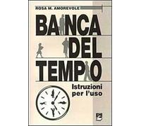 La banca del tempo. Istruzioni per l'uso