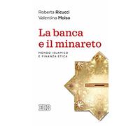 La banca e il minareto. Mondo islamico e finanza etica