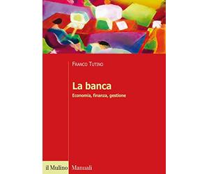 La banca. Economia, finanza, gestione
