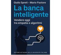 La banca intelligente. Vendere oggi tra empatia e algoritmi - 202
