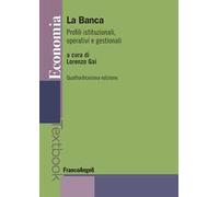 La banca. Profili istituzionali, operativi e gestionali