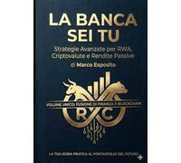 LA BANCA SEI TU: Impara a guadagnare con le Criptovalute
