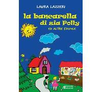 La bancarella di zia Polly ed altre favole. Ediz. illustrata