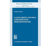 La bancarotta con dolo o per effetto di operazioni dolose