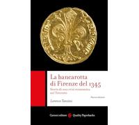 La bancarotta di Firenze del 1345. Storia di una crisi economica nel Trecento