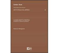 La bancarotta propria. Elementi e principi generali