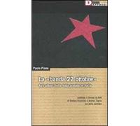 La «banda 22 ottobre». Agli albori della lotta armata. Con DVD