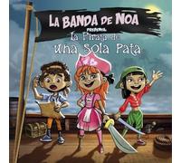 LA BANDA DE NOA - LA PIRATA DE UNA SOLA..