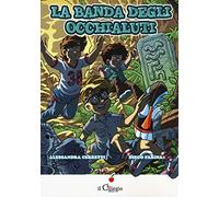 La banda degli occhialuti. Ediz. illustrata (Vol. 1)