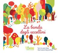 La banda degli uccellini. Ediz. a colori