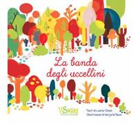 La banda degli uccellini. Ediz. a colori