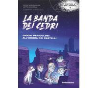 La banda dei cedri. Giochi pericolosi all'ombra dei castelli. Con Cartina città