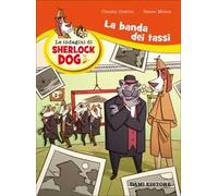 La banda dei tassi. Le indagini di Sherlock Dog