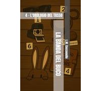 LA BANDA DEL BUCO: 4 - L'OROLOGIO DEL TASSO