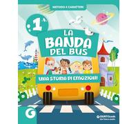 La banda del bus. Metodo 4 caratteri. Per 1 ella Scuola elementare. Con e-book. Con espansione online (Vol. 1)
