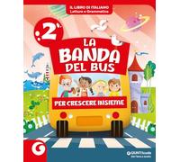 La banda del bus. Per 2ª classe della Scuola elementare. Con e-book. Con espansione online (Vol. 2)
