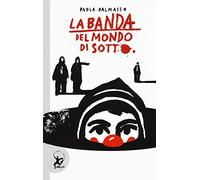 La banda del mondo di sotto