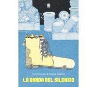 La banda del silenzio. Ediz. a colori