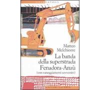 La banda della superstrada Fenadora-Anzù (con vaneggiamenti sovversivi)