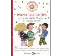 La Banda delle 3 emme e i linguaggi segreti. Ediz. illustrata