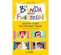 La banda delle finestrelle. Quattro storie per diventare grandi
