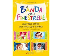 La Banda Delle Finestrelle. Quattro Storie Per Diventare Grandi - - 2025