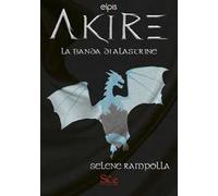 La banda di Alastrine. Akire. Akire. Vol. 1