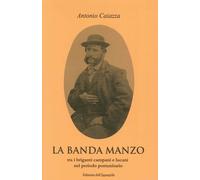 La banda Manzo tra briganti campani e lucani nel periodo postunitario - Ca...