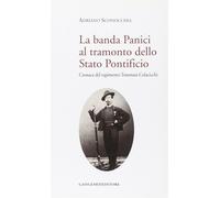La banda Panici al tramonto dello Stato Pontificio. Cronaca del rapimento ...