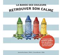 La Bande des Couleurs: Retrouver son Calme