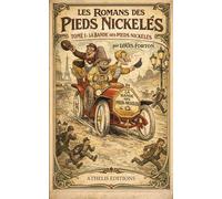La bande des Pieds Nickelés - Tome 1: Les romans des Pieds-Nickelés