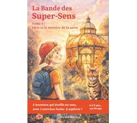 La Bande des Super-Sens: Tome 1 : Idris et le mystère de la serre