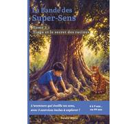 La Bande des Super-Sens: Tome 2 : Tiago et le secret des racines